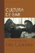 CULTURA DE BAR: CONVERSACIONES CON FITO CABRALES de VICO, DARIO 
