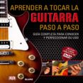 APRENDER A TOCAR LA GUITARRA PASO A PASO di VV.AA. 