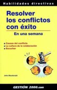 RESOLVER LOS CONFLICTOS CON EXITO de MACDONALD, JOHN 