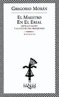 EL MAESTRO EN EL ERIAL: ORTEGA Y GASSET Y LA CULTURA DEL FRANQUIS MO de MORAN, GREGORIO 
