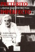 PRETERITO IMPERFECTO: AUTOBIOGRAFIA: (1922-1949) (IX PREMIO COMIL LAS) de CASTILLA DEL PINO, CARLOS 