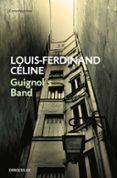 GUIGNOL S BAND de CELINE, LOUIS-FERDINAND 