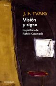 VISION Y SIGNO. LA PINTURA DE RAFOLS-CASAMADA de YVARS, J.F. 