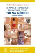 TUI NA MEDICO: EL MASAJE TERAPEUTICO TRADICIONAL CHINO de MARQUEZ DIAZ, MARIA DEL CARMEN 