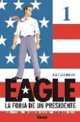 EAGLE: LA FORJA DE UN PRESIDENTE N 1 di KAWAGUCHI, KAIJI 