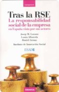 TRAS LA RSE: LA RESPONSABILIDAD SOCIAL DE LA EMPRESA EN ESPAA VI STA POR SUS ACTORES de LOZANO SOLER, JOSEP M. 