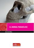 EL ANIMAL PARADOJICO (3 ED) de LORITE MENA, JOSE 