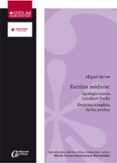 ESCRITOS MEDICOS APOLOGIA CONTRA LEONHART de SERVET, MIGUEL 