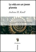 LA VIDA EN UN JOVEN PLANETA: LOS PRIMEROS TRES MIL MILLONES DE A OS DE LA TIERRA di KNOLL, ANDREW H. 