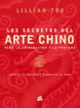 LOS SECRETOS DEL ARTE CHINO: PARA LA ADIVINACION Y LA FORTUNA de TOO, LILIAN 
