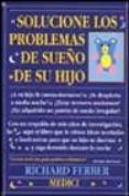 SOLUCIONE LOS PROBLEMAS DE SUEO DE SU HIJO di FERBER, RICHARD 