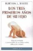 LOS TRES PRIMEROS AOS DE SU HIJO di WHITE, BURTON L. 