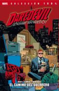 DAREDEVIL 5: EL HOMBRE SIN MIEDO!: EL CAMINO DEL GUERRERO de WAID, MARK 