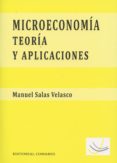 MICROECONOMIA TEORIA Y APLICACIONES de SALAS VELASCO, MANUEL 