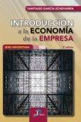 INTRODUCCIN A LA ECONOMA DE LA EMPRESA (2 ED.) di GARCIA ECHEVARRIA, SANTIAGO 