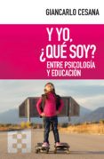 Y YO, QUE SOY? de CESANA, GIANCARLO 