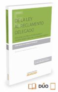 DE LA LEY AL REGLAMENTO DELEGADO de SANCHEZ BARRILAO, JUAN FRANCISCO 