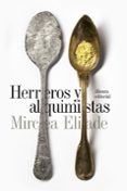 HERREROS Y ALQUIMISTAS de ELIADE, MIRCEA 