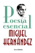 POESIA ESENCIAL de HERNANDEZ, MIGUEL 