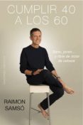 CUMPLIR 40 A LOS 60 de SAMSO, RAIMON 