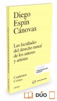 LAS FACULTADES DEL DERECHO MORAL DE LOS AUTORES Y ARTISTAS de ESPIN CANOVAS, DIEGO 