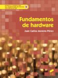 FUNDAMENTOS DE HARDWARE de MORENO PEREZ, JUAN CARLOS 