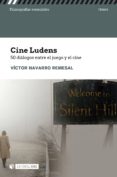 Cine Ludens. 50 Diálogos Entre Cine Y Juego (ebook)