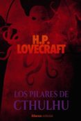 LOS PILARES DE CTHULHU de LOVECRAFT, H.P. 