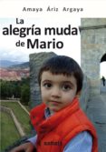 LA ALEGRIA MUDA DE MARIO di ARIZ ARGAYA, AMAYA 