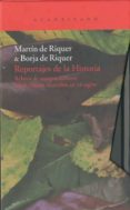 REPORTAJES DE LA HISTORIA (2 VOL) de RIQUER, MARTIN DE  RIQUER, BORJA DE 