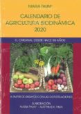 CALENDARIO DE AGRICULTURA BIODINAMICA 2020. EL ORIGINAL DESDE HAC E 58 AOS di THUN, MARIA 