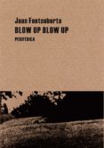 BLOW UP BLOW UP di FONTCUBERTA, JOAN 