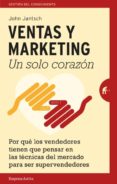 VENTAS Y MARKETING: UN SOLO CORAZON di JANTSCH, JOHN 