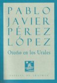 OTOO EN LOS URALES de PEREZ LOPEZ, PABLO JAVIER 