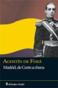 MADRID DE CORTE A CHECA de FOXA. AGUSTIN DE 