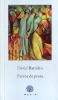 PERROS DE PRESA de BARREIRO, DAVID 