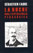 LA RUCHE, UNA EXPERIENCIA PEDAGOGICA di FAURE, SEBASTIEN 