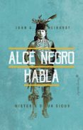 ALCE NEGRO HABLA di NEIHARDT, JOHN G. 