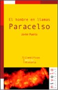 PARACELSO: EL HOMBRE EN LLAMAS de PUERTO, JAVIER 