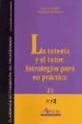 LA TUTORIA Y EL TUTOR: ESTRATEGIAS PARA SU PRACTICA di GINER TARRIDA, ANTONI  PUIGARDEU ARAMENDIA, OSCAR 