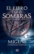EL LIBRO DE LAS SOMBRAS de GONZALEZ-WIPPLER, MIGENE 