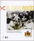 EL CASO ROCIO: UN DOCUMENTAL SECUESTRADO POR LA TRANSICION di VV.AA