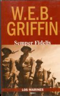 SEMPER FIDELIS (VOL. 1): LOS MARINES de GRIFFIN, W.E.B. 