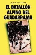EL BATALLON ALPINO DEL GUADARRAMA de AREVALO MOLINA, JACINTO M. 
