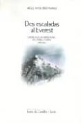 DOS ESCALADAS AL EVEREST: CRONICAS DE LAS EXPEDICIONES DE CASTILL A Y LEON  (1999-2001) de PEREZ ALVAREZ, MIGUEL ANGEL 