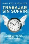 TRABAJAR SIN SUFRIR de ALAVA REYES, MARIA JESUS 