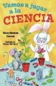 VAMOS A JUGAR A LA CIENCIA! di CARSON, MARY S. 