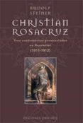 CHRISTIAN ROSACRUZ: TRES CONFERENCIAS PRONUNCIADAS EN NEUCHATEL ( 1911-1912) de STEINER, RUDOLF 
