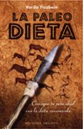 LA PALEODIETA: CONSIGUE TU PESO IDEAL CON LA DIETA CAVERNICOLA de FISZBEIN, VARDA 