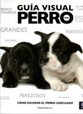GUIA VISUAL DEL PERRO de ALDERTON, DAVID 
